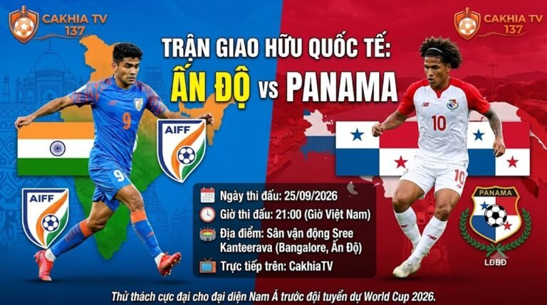 Nhận định trận đấu giao hữu quốc tế giữa Ấn Độ vs Panama ngày 25/09/2026 tại CakhiaTV