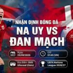 Nhận định bóng đá Na Uy vs Đan Mạch UEFA Nations League 2026 trên CakhiaTV